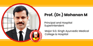 Major S.D. Singh Ayurvedic Medical College & Hospital, Principal and Hospital Superintendent: Prof. (Dr.) Mohanan M Interview
